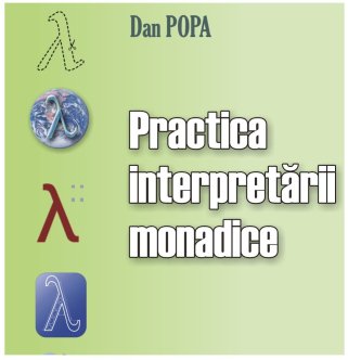 Practica interpretarii monadice